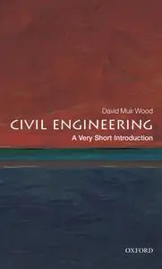 Civil Engineering: A Very Short Introduction (Very Short Introductions)