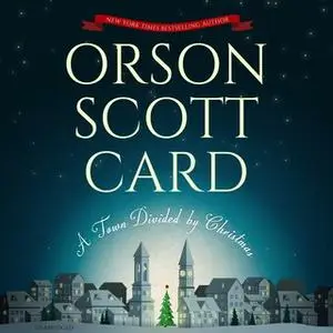 «A Town Divided by Christmas» by Orson Scott Card