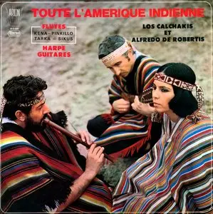 Los Calchakís - Toute l'Amerique indienne (LP / FLAC)