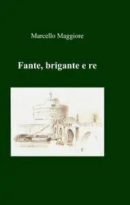 Fante, brigante e re