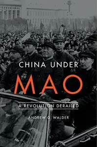 China Under Mao: A Revolution Derailed