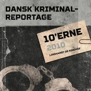 «Dansk Kriminalreportage 2010» by Diverse