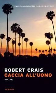 Robert Crais - Caccia all'uomo