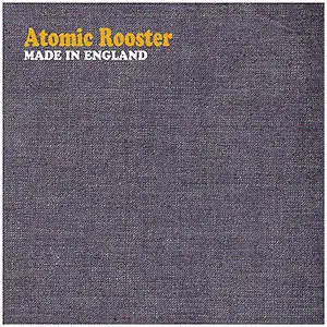 Atomic Rooster - Made In England (1972) [Reuploaded]
