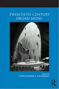 Twentieth-Century Organ Music [Repost]
