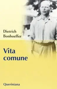 Dietrich Bonhoeffer - Vita comune