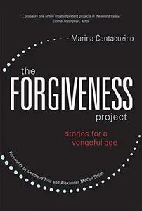 The Forgiveness Project: Stories for a Vengeful Age