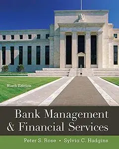Bank Management & Financial Services, 9th Edition