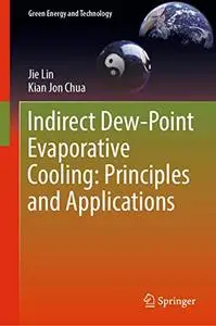Indirect Dew-Point Evaporative Cooling: Principles and Applications