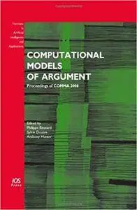 Computational Models of Argument:Proceedings of COMMA 2008 (Repost)