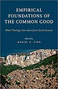 Empirical Foundations of the Common Good: What Theology Can Learn from Social Science (Repost)