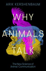 Why Animals Talk: The New Science of Animal Communication, UK Edition