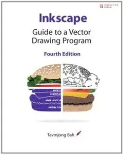Inkscape: Guide to a Vector Drawing Program (4th edition) [Repost]