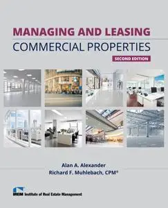 Managing and Leasing Commercial Properties, 2nd Edition