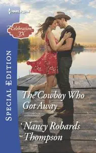 «The Cowboy Who Got Away» by Nancy Thompson