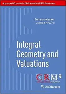 Integral Geometry and Valuations