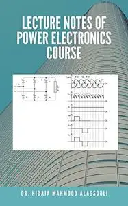 Lecture Notes of Power Electronics Course