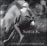 Sara K. - Tell me i´m not dreamin´ (1995)