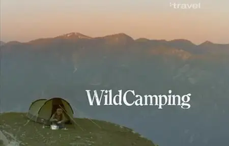 Travel Channel UK - Wild Camping (2011)