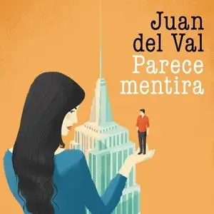 «Parece mentira» by Juan del Val