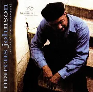 Marcus Johnson - Comin' Back Around (2001) {Marimelj}