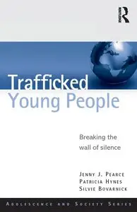 Trafficked Young People: Breaking the Wall of Silence (repost)