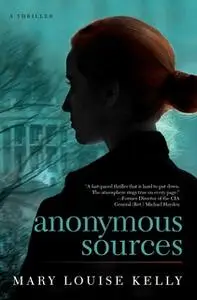 «Anonymous Sources» by Mary Louise Kelly