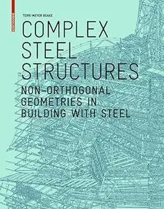 Complex Steel Structures: Non-Orthogonal Geometries in Building with Steel