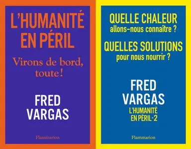 Fred Vargas, "L'Humanité en péril", 2 tomes
