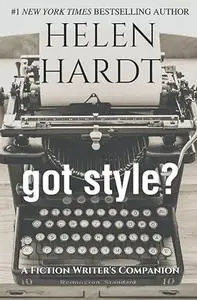 Got Style?: A Fiction Writer's Companion