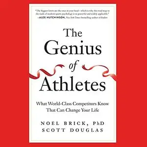 The Genius of Athletes: What World-Class Competitors Know That Can Change Your Life [Audiobook]