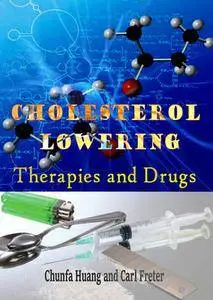 "Cholesterol Lowering Therapies and Drugs" ed. by Chunfa Huang and Carl Freter