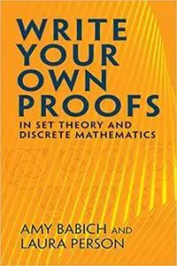 Write Your Own Proofs in Set Theory and Discrete Mathematics