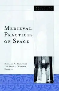 Medieval Practices of Space by Barbara A. Hanawalt
