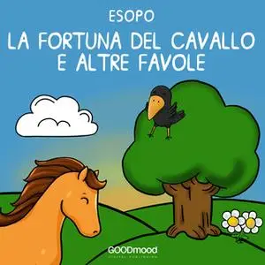 «La fortuna del cavallo e altre favole» by Esopo