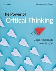 The Power of Critical Thinking: Fifth Canadian Edition