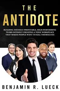 The Antidote: Building Insanely Profitable