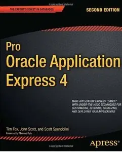 Pro Oracle Application Express 4 (Expert's Voice in Databases) by John Scott [Repost]
