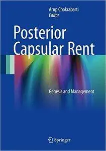 Posterior Capsular Rent: Genesis and Management