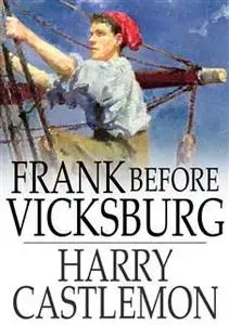 «Frank Before Vicksburg» by Harry Castlemon