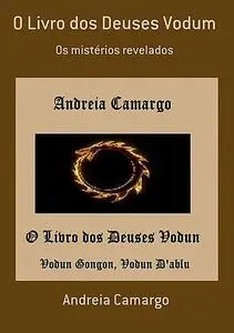 «O Livro Dos Deuses Vodum» by Andreia Camargo