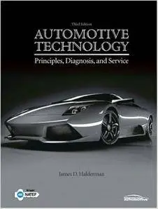 James D. Halderman - Automotive Technology: Principles, Diagnosis, and Service [Repost]