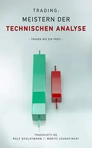 Trading: Meistern Der Technischen Analyse: Traden wie ein Profi (German Edition)