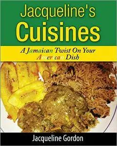 Jacqueline's Cuisines: A Jamaican Twist On Your American Dish