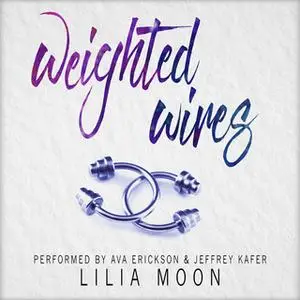 «Weighted Wires» by Lilia Moon