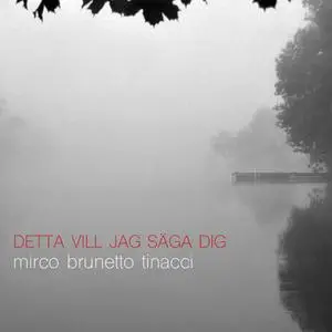 Mirco Brunetto Tinacci - Detta vill jag säga dig (2024) [Official Digital Download]