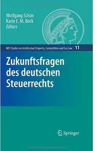 Zukunftsfragen des deutschen Steuerrechts