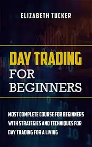 Day Trading For Beginners: Most Complete Course For Beginners With Strategies