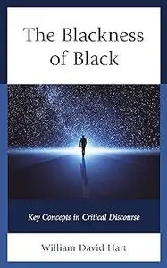 The Blackness of Black: Key Concepts in Critical Discourse