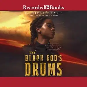 «The Black God's Drums» by P. Djeli Clark